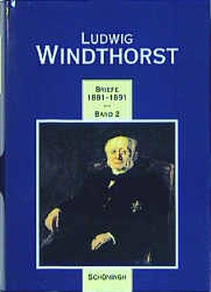 Buchcover Ludwig Windthorst - Briefe 1881-1891 | Hans-Georg Aschoff | EAN 9783506798886 | ISBN 3-506-79888-X | ISBN 978-3-506-79888-6