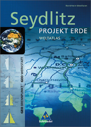 Seydlitz Projekt Erde. Weltatlas. Nordrhein-Westfalen: Für Gesamtschule, Gymnasium, Realschule, Regionale Schule