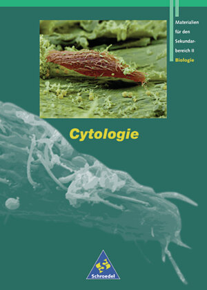 Cytologie - Neubearbeitung (Materialien für den Sekundarbereich II Biologie)