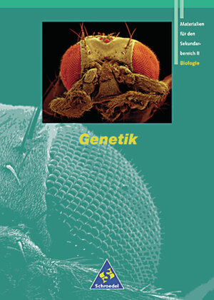 Grüne Reihe. Materialien für die Sekundarstufe II: Materialien für den Sekundarbereich II - Ausgabe 1995: Schülerband Genetik