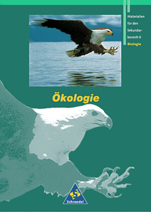 Grüne Reihe. Materialien für die Sekundarstufe II: Materialien für den Sekundarbereich II - Ausgabe 1995: Schülerband Ökologie