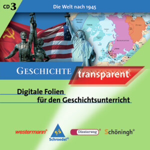 Geschichte transparent. Digitale Folien für den Geschichtsunterricht: Geschichte transparent: CD 3: Die Welt nach 1945