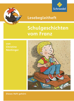 Buchcover Lesebegleithefte / Lesebegleitheft zum Titel Schulgeschichten vom Franz von Christine Nöstlinger | Michael Kirch | EAN 9783507408814 | ISBN 3-507-40881-3 | ISBN 978-3-507-40881-4