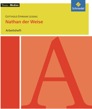 Texte.Medien: Gotthold Ephraim Lessing: Nathan der Weise: Arbeitsheft