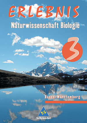 Erlebnis Naturwissenschaft - Ausgabe 2004 für Realschulen in Baden-Württemberg: Schülerband 3 Biologie: Ein Lehr- und Arbeitsbuch für das 8.-9. Schuljahr