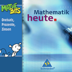 Mathematik heute - Ausgabe 2004: Mathematik heute Lernsoftware: Dreisatz, Prozente, Zinsen 7. / 8. Schuljahr