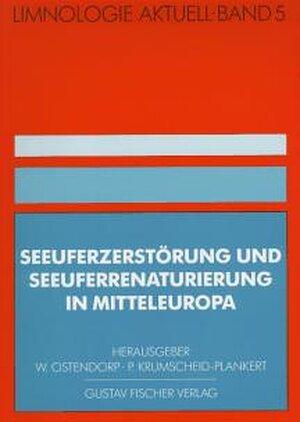 Buchcover Seeuferzerstörung und Seeuferrenaturierung in Mitteleuropa / Lakeshore Deterioration and Restoration Works in Central Europe  | EAN 9783510530038 | ISBN 3-510-53003-9 | ISBN 978-3-510-53003-8