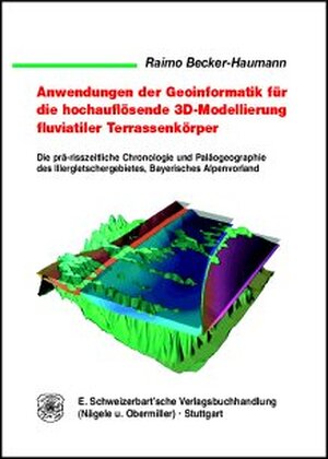Buchcover Anwendung der Geoinformatik für die hochauflösende 3D-Modellierung fluviatiler Terrassenkörper | Raimo Becker-Haumann | EAN 9783510652143 | ISBN 3-510-65214-2 | ISBN 978-3-510-65214-3
