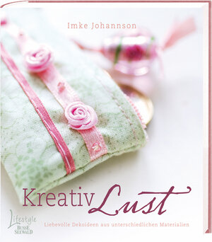 Buchcover Kreativ Lust | Imke Johannson | EAN 9783512033186 | ISBN 3-512-03318-0 | ISBN 978-3-512-03318-6