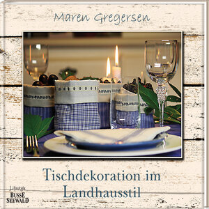 Buchcover Tischdekoration im Landhausstil | Maren Gregersen | EAN 9783512033575 | ISBN 3-512-03357-1 | ISBN 978-3-512-03357-5