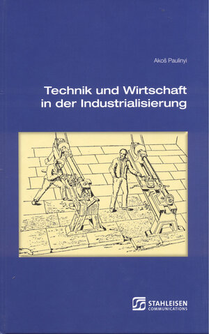 Buchcover Technik und Wirtschaft in der Industrialisierung | Akos Paulinyi | EAN 9783514007925 | ISBN 3-514-00792-6 | ISBN 978-3-514-00792-5