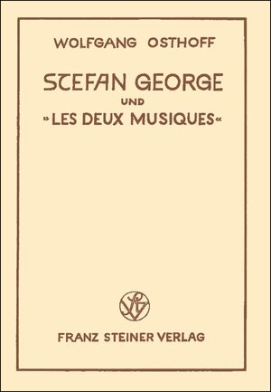Buchcover Stefan George und "les deux musiques" | Wolfgang Osthoff | EAN 9783515052382 | ISBN 3-515-05238-0 | ISBN 978-3-515-05238-2
