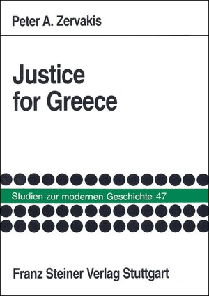 Buchcover Justice for Greece | Peter Alexander Zervakis | EAN 9783515062688 | ISBN 3-515-06268-8 | ISBN 978-3-515-06268-8