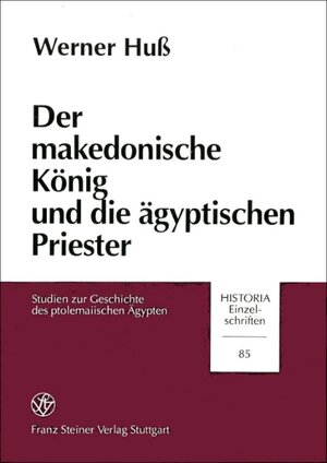 Buchcover Der makedonische König und die ägyptischen Priester | Werner Huß | EAN 9783515065023 | ISBN 3-515-06502-4 | ISBN 978-3-515-06502-3