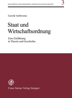 Buchcover Staat und Wirtschaftsordnung | Gerold Ambrosius | EAN 9783515067782 | ISBN 3-515-06778-7 | ISBN 978-3-515-06778-2