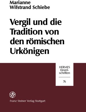 Buchcover Vergil und die Tradition von den römischen Urkönigen | Marianne Wifstrand Schiebe | EAN 9783515070195 | ISBN 3-515-07019-2 | ISBN 978-3-515-07019-5