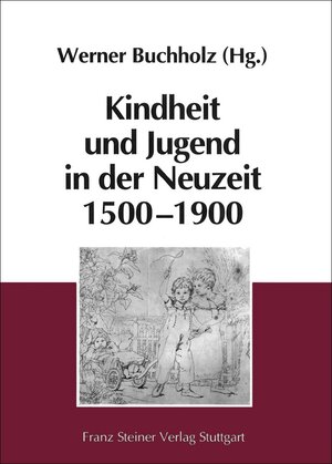 Buchcover Kindheit und Jugend in der Neuzeit 1500-1900  | EAN 9783515072595 | ISBN 3-515-07259-4 | ISBN 978-3-515-07259-5