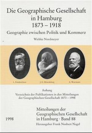 Buchcover Die Geographische Gesellschaft in Hamburg 1873 - 1918 | Wiebke Nordmeyer | EAN 9783515074476 | ISBN 3-515-07447-3 | ISBN 978-3-515-07447-6