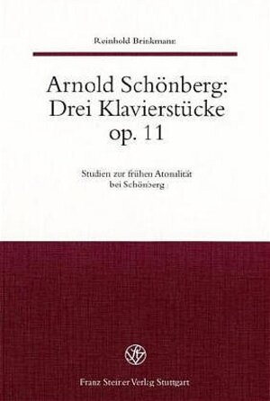 Arnold Schönberg: Drei Klavierstücke op. 11