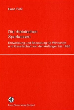 Buchcover Die rheinischen Sparkassen | Hans Pohl | EAN 9783515078467 | ISBN 3-515-07846-0 | ISBN 978-3-515-07846-7