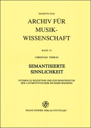 Buchcover Semantisierte Sinnlichkeit | Christian Thorau | EAN 9783515079426 | ISBN 3-515-07942-4 | ISBN 978-3-515-07942-6