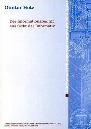 Buchcover Der Informationsbegriff aus Sicht der Informatik | Günter Hotz | EAN 9783515079563 | ISBN 3-515-07956-4 | ISBN 978-3-515-07956-3