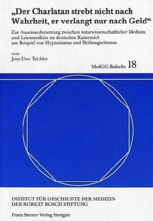 Buchcover "Der Charlatan strebt nicht nach Wahrheit, er verlangt nur nach Geld" | Jens-Uwe Teichler | EAN 9783515079761 | ISBN 3-515-07976-9 | ISBN 978-3-515-07976-1