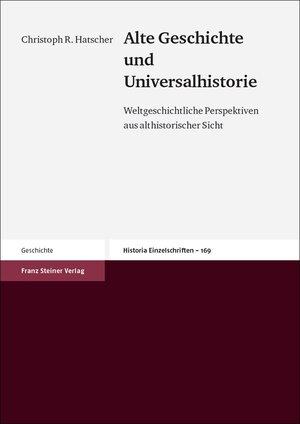 Buchcover Alte Geschichte und Universalhistorie | Christoph R. Hatscher | EAN 9783515083218 | ISBN 3-515-08321-9 | ISBN 978-3-515-08321-8