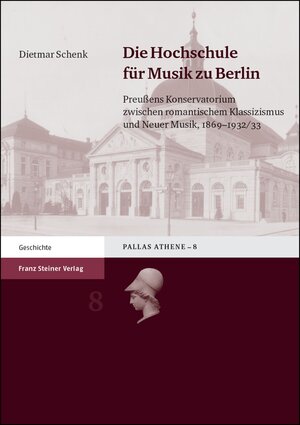 Buchcover Die Hochschule für Musik zu Berlin | Dietmar Schenk | EAN 9783515083287 | ISBN 3-515-08328-6 | ISBN 978-3-515-08328-7