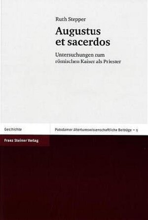 Augustus et sacerdos (Potsdamer Altertumswissenschaftliche Beitrage (Pawb))