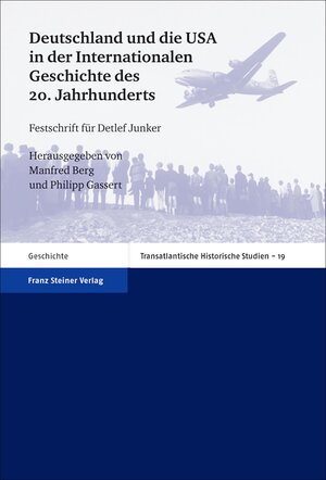 Buchcover Deutschland und die USA in der Internationalen Geschichte des 20. Jahrhunderts  | EAN 9783515084543 | ISBN 3-515-08454-1 | ISBN 978-3-515-08454-3