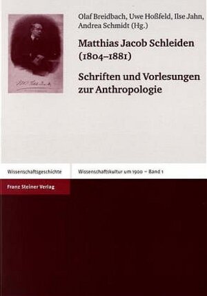 Buchcover Schriften und Vorlesungen zur Anthropologie | Matthias Jakob Schleiden | EAN 9783515085427 | ISBN 3-515-08542-4 | ISBN 978-3-515-08542-7