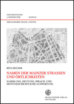 Buchcover Namen der Mainzer Straßen und Örtlichkeiten | Rita Heuser | EAN 9783515085748 | ISBN 3-515-08574-2 | ISBN 978-3-515-08574-8