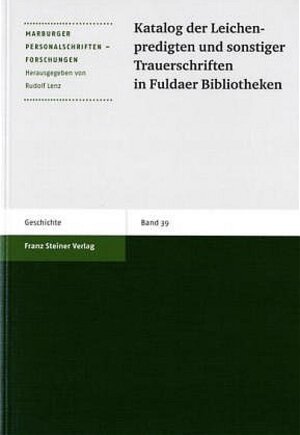 Buchcover Katalog der Leichenpredigten und sonstiger Trauerschriften in Fuldaer Bibliotheken  | EAN 9783515086219 | ISBN 3-515-08621-8 | ISBN 978-3-515-08621-9