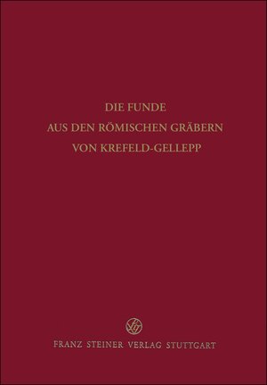 Buchcover Die Funde aus den römischen Gräbern von Krefeld-Gellep | Renate Pirling | EAN 9783515088916 | ISBN 3-515-08891-1 | ISBN 978-3-515-08891-6