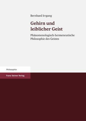 Buchcover Gehirn und leiblicher Geist | Bernhard Irrgang | EAN 9783515089883 | ISBN 3-515-08988-8 | ISBN 978-3-515-08988-3