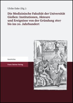 Buchcover Die Medizinische Fakultät der Universität Gießen 1607 bis 2007. Band I  | EAN 9783515090414 | ISBN 3-515-09041-X | ISBN 978-3-515-09041-4