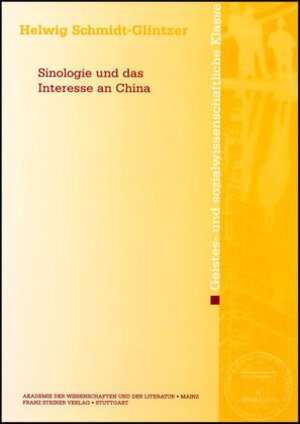 Buchcover Sinologie und das Interesse an China | Helwig Schmidt-Glintzer | EAN 9783515090582 | ISBN 3-515-09058-4 | ISBN 978-3-515-09058-2