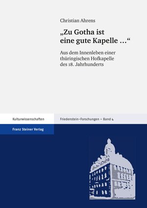 Buchcover "Zu Gotha ist eine gute Kapelle ..." | Christian Ahrens | EAN 9783515092364 | ISBN 3-515-09236-6 | ISBN 978-3-515-09236-4