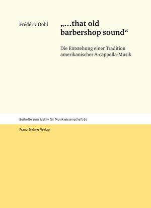 Buchcover "...that old barbershop sound" | Frédéric Döhl | EAN 9783515093545 | ISBN 3-515-09354-0 | ISBN 978-3-515-09354-5