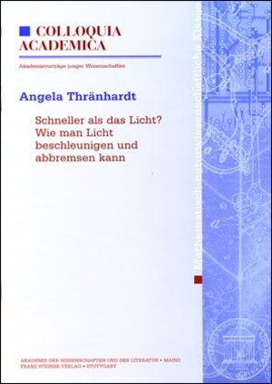 Buchcover Schneller als das Licht? Wie man Licht beschleunigen und abbremsen kann | Angela Thränhardt | EAN 9783515097260 | ISBN 3-515-09726-0 | ISBN 978-3-515-09726-0