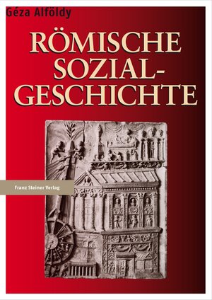 Buchcover Römische Sozialgeschichte | Geza Alföldy | EAN 9783515098410 | ISBN 3-515-09841-0 | ISBN 978-3-515-09841-0