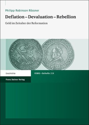 Buchcover Deflation – Devaluation – Rebellion | Philipp Robinson Rössner | EAN 9783515102186 | ISBN 3-515-10218-3 | ISBN 978-3-515-10218-6