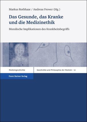 Buchcover Das Gesunde, das Kranke und die Medizinethik  | EAN 9783515102742 | ISBN 3-515-10274-4 | ISBN 978-3-515-10274-2