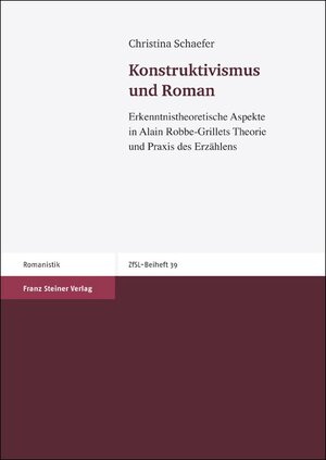 Buchcover Konstruktivismus und Roman | Christina Schaefer | EAN 9783515102780 | ISBN 3-515-10278-7 | ISBN 978-3-515-10278-0