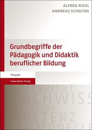 Buchcover Grundbegriffe der Pädagogik und Didaktik beruflicher Bildung | Alfred Riedl | EAN 9783515103138 | ISBN 3-515-10313-9 | ISBN 978-3-515-10313-8