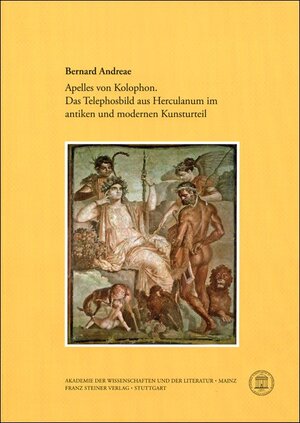 Buchcover Apelles von Kolophon. Das Telephosbild aus Herculanum im antiken und modernen Kunsturteil | Bernard Andreae | EAN 9783515103312 | ISBN 3-515-10331-7 | ISBN 978-3-515-10331-2