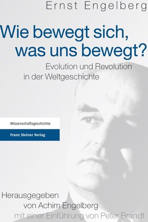 Buchcover Wie bewegt sich, was uns bewegt? | Ernst Engelberg | EAN 9783515103473 | ISBN 3-515-10347-3 | ISBN 978-3-515-10347-3