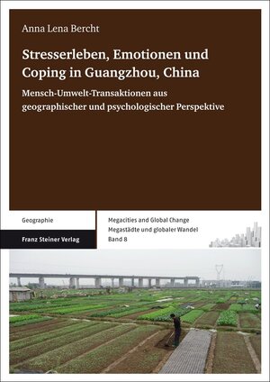 Buchcover Stresserleben, Emotionen und Coping in Guangzhou, China | Anna Lena Bercht | EAN 9783515104142 | ISBN 3-515-10414-3 | ISBN 978-3-515-10414-2