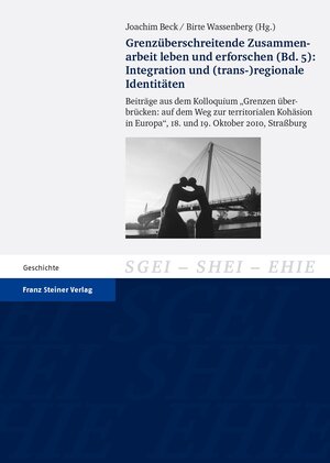 Buchcover Grenzüberschreitende Zusammenarbeit leben und erforschen. Bd. 5: Integration und (trans-)regionale Identitäten  | EAN 9783515105958 | ISBN 3-515-10595-6 | ISBN 978-3-515-10595-8
